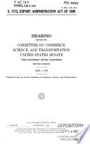 S. 1712, Export Administration Act of 1999 : hearing before the Committee on Commerce, Science, and Transportation, United States Senate, One Hundred Sixth Congress, second session, April 4, 2000.