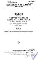 Reauthorization of the U.S. Maritime Administration : hearing before the Committee on Commerce, Science, and Transportation, United States Senate, One Hundred Sixth Congress, second session, May 16, 2000.