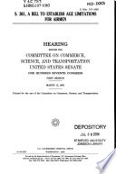 S. 361, a bill to establish age limitations for airmen : hearing before the Committee on Commerce, Science, and Transportation, United States Senate, One Hundred Seventh Congress, first session, March 13, 2001.