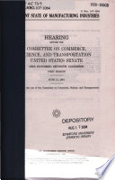 Current state of manufacturing industries : hearing before the Committee on Commerce, Science, and Transportation, United States Senate, One Hundred Seventh Congress, first session, June 21, 2001.