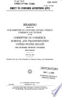 Direct to consumer advertising (DTC) : hearing before the Subcommittee on Consumer Affairs, Foreign Commerce, and Tourism of the Committee on Commerce, Science, and Transportation, United States Senate, One Hundred Seventh Congress, first session, July 24, 2001.