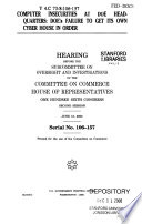 Computer insecurities at DOE headquarters : DOE's failure to get its own cyber house in order : hearing before the Subcommittee on Oversight and Investigations of the Committee on Commerce, House of Representatives, One Hundred Sixth Congress, second session, June 13, 2000.