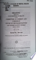 Insurance coverage of mental health benefits : hearing before the Subcommittee on Health of the Committee on Energy and Commerce, House of Representatives, One Hundred Seventh Congress, second session, July 23, 2002.