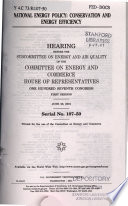 National energy policy : conservation and energy efficiency : hearing before the Subcommittee on Energy and Air Quality of the Committee on Energy and Commerce, House of Representatives, One Hundred Seventh Congress, first session, June 22, 2001.