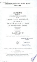 Authorizing safety net public health programs : hearing before the Subcommittee on Health of the Committee on Energy and Commerce, House of Representatives, One Hundred Seventh Congress, first session, August 1, 2001.