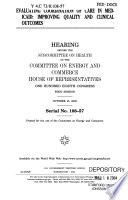 Evaluating coordination of care in Medicaid : improving quality and clinical outcomes : hearing before the Subcommittee on Health of the Committee on Energy and Commerce, House of Representatives, One Hundred Eighth Congress, first session, October 15, 2003.