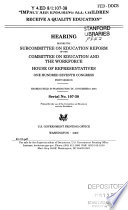 Impact aid : ensuring all children receive a quality education : hearing before the Subcommittee on Education Reform of the Committee on Education and the Workforce, House of Representatives, One Hundred Seventh Congress, first session, hearing held in Washington, DC, November 8, 2001.