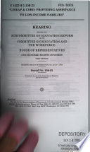 LIHEAP & CSBG : providing assistance to low-income families : hearing before the Subcommittee on Education Reform of the Committee on Education and the Workforce, House of Representatives, One Hundred Eighth Congress, first session, hearing held in Washington, DC, July 8, 2003.