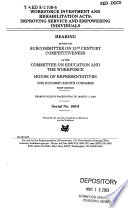 Workforce Investment and Rehabilitation acts : improving service and empowering individuals : hearing before the Subcommittee on 21st Century Competitiveness of the Committee on Education and the Workforce, House of Representatives, One Hundred Eighth Congress, first session, hearing held in Washington, DC, March 11, 2003.