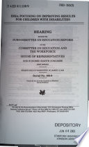 IDEA : focusing on improving results for children with disabilities : hearing before the Subcommittee on Education Reform of the Committee on Education and the Workforce, House of Representatives, One Hundred Eighth Congress, first session, hearing held in Washington, DC, March 13, 2003.