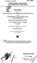 Compulsory union dues and corporate campaigns : hearing before the Subcommittee on Workforce Protections of the the Committee on Education and the Workforce, House of Representatives, One Hundred Seventh Congress, second session, hearing held in Washington, DC, July 23, 2002.