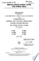 Miscellaneous public lands and forest bills : hearing before the Subcommittee on Public Lands and Forests of the Committee on Energy and Natural Resources, United States Senate, One Hundred Seventh Congress, second session, on S. 198, S. 1846, S. 1879, S. 2222, S. 2471, and S. 2482, June 18, 2002.
