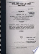 Blake, Card, Carnes and Garman nominations : hearing before the Committee on Energy and Natural Resources, United States Senate, One Hundred Seventh Congress, first session, on the nominations of Francis S. Blake, nominee to be Deputy Secretary of the Department of Energy; Robert G. Card, nominee to be Under Secretary of the Department of Energy; Bruce M. Carnes, nominee to be Chief Financial Officer of the Department of Energy; and David Garman, nominee to be Assistant Secretary for Energy Efficiency and Renewable Energy of the Department of Energy, May 9, 2001.