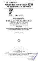 Proposed fiscal year 2004 budget request for the Department of the Interior : hearing before the Committee on Energy and Natural Resources, United States Senate, One Hundred Eighth Congress, first session, to receive testimony regarding the President's FY 2004 budget for the Department of the Interior, February 11, 2003.