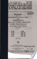 Theme study to identify sites of Cold War, study sites in Beaufort, SC, McLoughlin House in Oregon City, OR, boundary of Glen Canyon Recreation Area, and San Gabriel River Watershed resource study : hearing before the Subcommittee on National Parks of the Committee on Energy and Natural Resources, United States Senate, One Hundred Eighth Congress, first session on S. 452, S. 500, S. 601, S. 612, S. 630, H.R. 519, H.R. 733, H.R. 788, May 13, 2003.