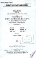 Miscellaneous national parks bills  : hearing before the Subcommittee on National Parks of the Committee on Energy and Natural Resources, United States Senate, One Hundred Ninth Congress, second session, on S. 1870, S. 1913, S. 1970, S.J. Res. 28, H.R. 318, H.R. 562, February 16, 2006.