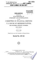 Financial aspects of Internet gaming : good gamble or bad bet? : hearing before the Subcommittee on Oversight and Investigations of the Committee on Financical Services, U.S. House of Representatives, One Hundred Seventh Congress, first session, July 12, 2001.