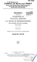 Conduct of monetary policy : report of the Federal Reserve Board pursuant to section 2B of the Federal Reserve Act and the state of the economy : hearing before the Committee on Financial Services, U.S. House of Representatives, One Hundred Seventh Congress, first session, July 18, 2001.