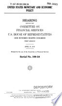 United States monetary and economic policy : hearing before the Committee on Financial Services, U.S. House of Representatives, One Hundred Eighth Congress, first session, April 30, 2003.