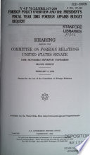 Foreign policy overview and the President's fiscal year 2003 foreign affairs budget request : hearing before the Committee on Foreign Relations, United States Senate, One Hundred Seventh Congress, second session, February 5, 2002.