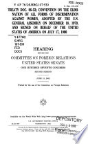 Treaty doc. 96-53; Convention on the Elimination of All Forms of Discrimination against Women, adopted by the U.N. General Assembly on December 18, 1979, and signed on behalf of the United States of America on July 17, 1980 : hearing before the Committee on Foreign Relations, United States Senate, One Hundred Seventh Congress, second session, June 13, 2002.