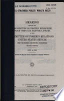 U.S.-Colombia policy : what's next? : hearing before the Subcommittee on Western Hemisphere, Peace Corps and Narcotics Affairs of the Committee on Foreign Relations, United States Senate, One Hundred Seventh Congress, second session, April 24, 2002.