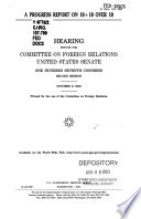 A progress report on 10 + 10 over 10 : hearing before the Committee on Foreign Relations, United States Senate, One Hundred Seventh Congress, second session, October 9, 2002.