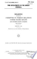 WMD developments on the Korean Peninsula : hearing before the Committee on Foreign Relations, United States Senate, One Hundred Eighth Congress, first session, February 4, 2003.