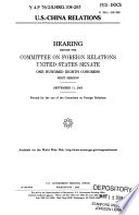 U.S.-China relations : hearing before the Committee on Foreign Relations, United States Senate, One Hundred Eighth Congress, first session, September 11, 2003.