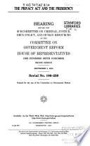 The Privacy Act and the presidency : hearing before the Subcommittee on Criminal Justice, Drug Policy, and Human Resources of the Committee on Government Reform, House of Representatives, One Hundred Sixth Congress, second session, September 8, 2000.