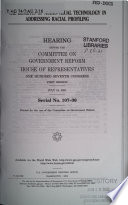 The benefits of audio-visual technology in addressing racial profiling : hearing before the Committee on Government Reform, House of Representatives, One Hundred Seventh Congress, first session, July 19, 2002.