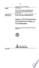F-22 cost controls : how realistic are production cost reduction plan estimates? : hearing before the Subcommittee on National Security, Veterans Affairs, and International Relations of the Committee on Government Reform, House of Representatives, One Hundred Seventh Congress, first session, August 2, 2001.