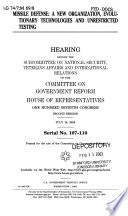 Missile defense : a new organization, evolutionary technologies and unrestricted testing : hearing before the Subcommittee on National Security, Veterans Affairs, and International Relations of the Committee on Government Reform, House of Representatives, One Hundred Seventh Congress, second session, July 16, 2002.