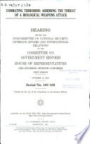 Combating terrorism : assessing the threat of a biological weapons attack : hearing before the Subcommittee on National Security, Veterans Affairs, and International Relations of the Committee on Government Reform, House of Representatives, One Hundred Seventh Congress, first session, October 12, 2001.