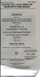 Following toxic clouds : science and assumptions in plume modeling : hearing before the Subcommittee on National Security, Emerging Threats and International Relations of the Committee on Government Reform, House of Representatives, One Hundred Eighth Congress, first session, June 2, 2003.