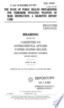 The state of public health preparedness for terrorism involving weapons of mass destruction : a six-month report card : hearing before the Committee on Governmental Affairs, United States Senate, One Hundred Seventh Congress, second session, April 18, 2002.