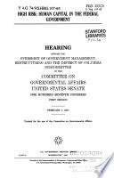 High risk : human capital in the federal government : hearing before the Oversight of Government Management, Restructuring, and the District of Columbia Subcommittee of the Committee on Governmental Affairs, United States Senate, One Hundred Seventh Congress, first session, February 1, 2001.