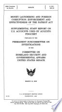 Money laundering and foreign corruption : enforcement and effectiveness of the Patriot Act : supplemental staff report on U.S. accounts used by Augusto Pinochet /