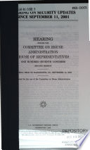 Hearing on security updates since September 11, 2001 : hearing before the Committee on House Administration, House of Representatives, One Hundred Seventh Congress, second session, hearing held in Washington, DC, September 10, 2002.