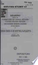 Hoopa-Yurok Settlement Act : hearing before the Committee on Indian Affairs, United States Senate, One Hundred Seventh Congress, second session on oversight hearing on the Department of the Interior secretary's report on the Hoopa Yurok Settlement Act, August 1, 2002, Washington, DC.