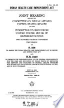 Indian Health Care Improvement Act : joint hearing before the Committee on Indian Affairs, United States Senate and the Committee on Resources, United States House of Representatives, One Hundred Eighth Congress, first session, on S. 556 ... and H.R. 2440 ..., July 16, 2003, Washington, DC.