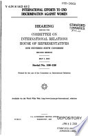 International efforts to end discrimination against women : hearing before the Committee on International Relations, House of Representatives, One Hundred Sixth Congress, second session, May 3, 2000.