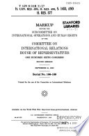 H. Con. Res. 395, H. Res. 398, S. 1453, and H. Res. 577 : markup before the Subcommittee on International Operations and Human Rights of the Committee on International Relations, House of Representatives, One Hundred Sixth Congress, second session, September 21, 2000.