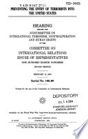 Preventing the entry of terrorists into the United States : hearing before the Subcommittee on International Terrorism, Nonproliferation, and Human Rights of the Committee on International Relations, House of Representatives, One Hundred Eighth Congress, second session, February 13, 2004.