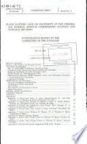 Plane clothes : lack of anonymity at the Federal Air Marshal Service compromises aviation and national security : investigative report /