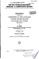 The MCI WorldCom/Sprint merger : a competition review : hearing before the Committee on the Judiciary, United States Senate, One Hundred Sixth Congress, first session on S. 1854, a bill to reform the Hart-Scott-Rodino Antitrust Improvements Act of 1976, November 4, 1999.