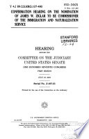 Confirmation hearing on the nomination of James W. Ziglar to be Commissioner of the Immigration and Naturalization Service : hearing before the Committee on the Judiciary, United States Senate, One Hundred Seventh Congress, first session, July 18, 2001.