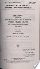 The Worldcom case : looking at bankruptcy and competition issues : hearing before the Committee on the Judiciary, United States Senate, One Hundred Eighth Congress, first session, July 22, 2003.