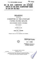 BCS or bust : competitive and economic effects of the Bowl Championship Series on and off the field : hearing before the Committee on the Judiciary, United States Senate, One Hundred Eighth Congress, first session, October 29, 2003.