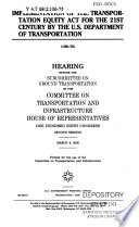 Implementation of the Transportation Equity Act for the 21st Century : hearings before the Subcommittee on Transportation and Infrastructure of the Committee on Environment and Public Works, United States Senate, One Hundred Sixth Congress, first session, April 15, 29, and June 9, 1999.